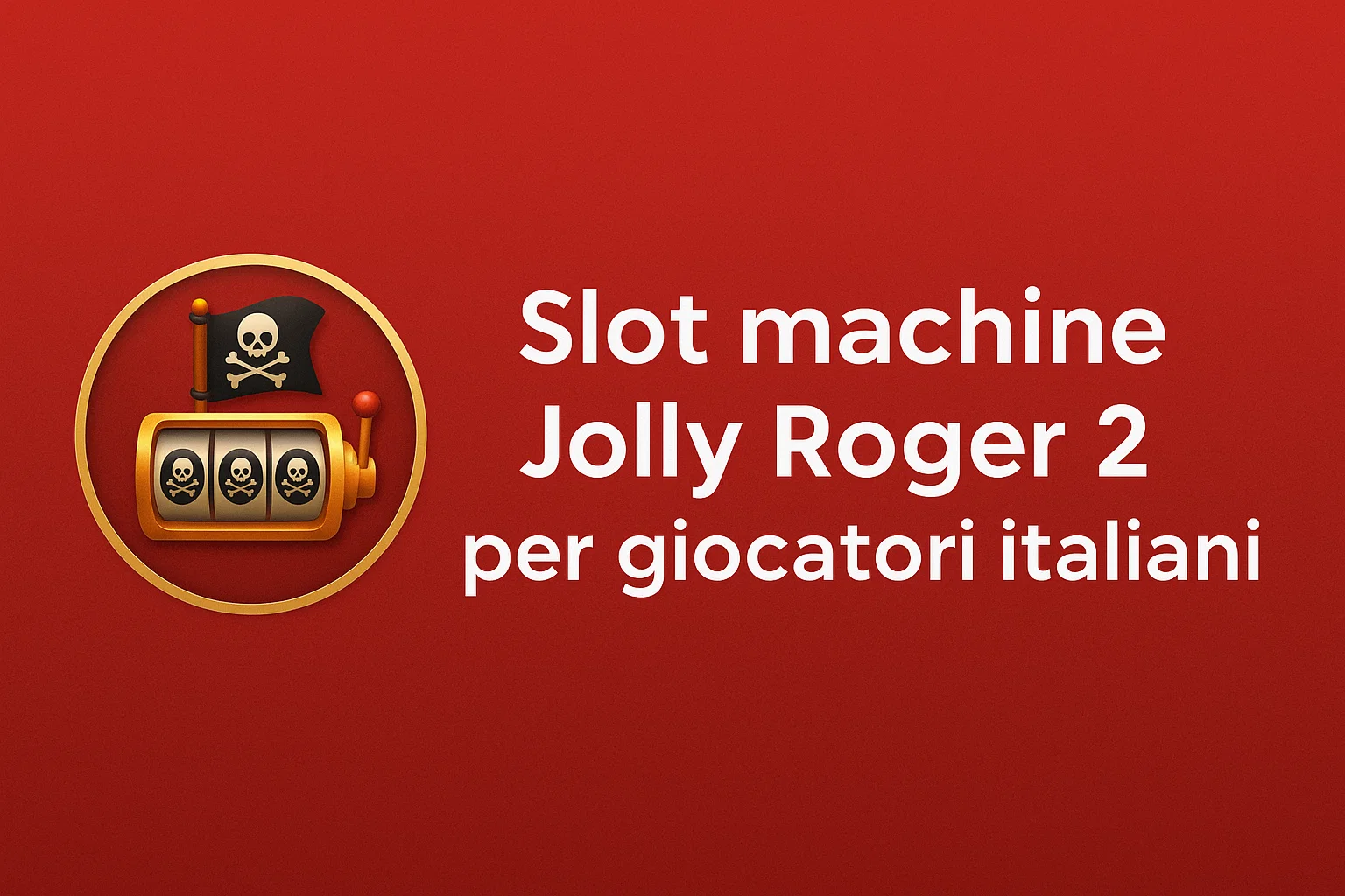 Slot machine Jolly Roger 2 per giocatori italiani